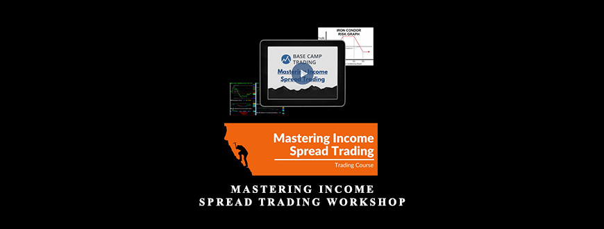 Mastering Income Spread Trading workshop by Base Camp Trading taking at Whatstudy.com