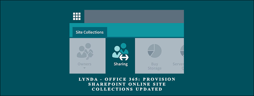 Lynda – Office 365: Provision SharePoint Online Site Collections Updated taking at Whatstudy.com