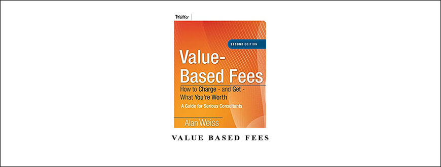 Alan Weiss – Value Based Fees