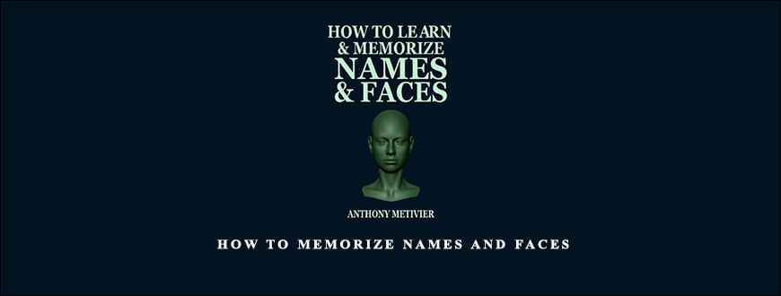 Anthony Metivier – How To Memorize Names and Faces