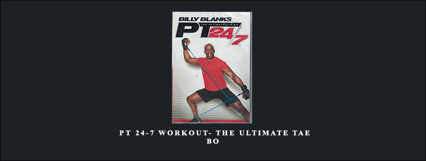 Billy Blanks PT 24-7 Workout- The Ultimate Tae Bo