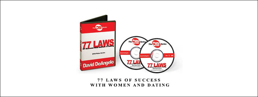 David DeAngelo – 77 Laws Of Success With Women And Dating