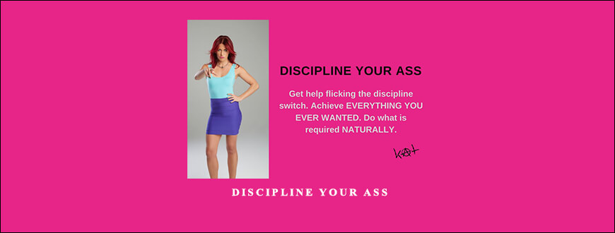 Katrina Ruth Programs – Discipline Your Ass