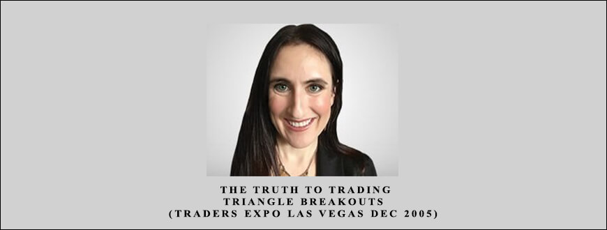 Toni Hansen – The Truth to Trading Triangle Breakouts (Traders Expo Las Vegas Dec 2005)