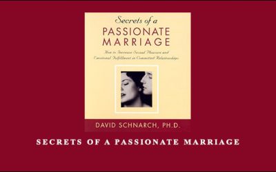 David Schnarch, Ph.D. – Secrets of a Passionate Marriage