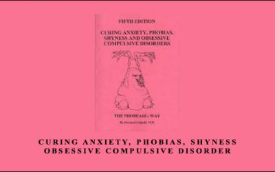 Dr. Howard Liebgold – Curing Anxiety, Phobias, Shyness & Obsessive Compulsive Disorder