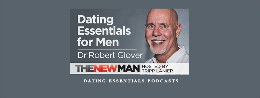 Dr. Robert Glover – Dating Essentials Podcasts