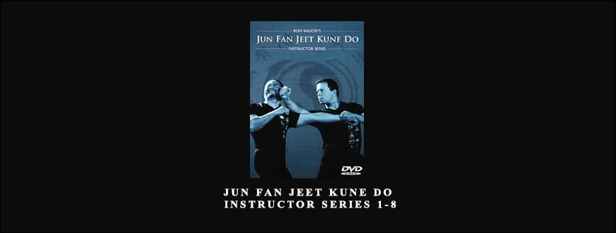 Ron Balkki – Jun Fan Jeet Kune Do Instructor Series 1-8