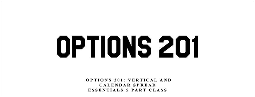 Theotrade – Options 201 Vertical and Calendar Spread Essentials 5 Part Class