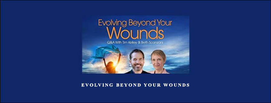 Evolving Beyond Your Wounds with Tim Kelley and Jeffrey Van Dyk