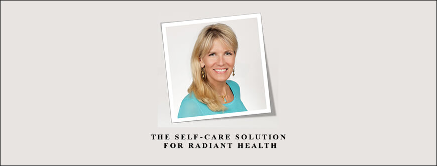 The Self-Care Solution for Radiant Health with Robyn Benson