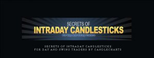  Secrets of Intraday Candlesticks for Day and Swing Traders by Candlecharts