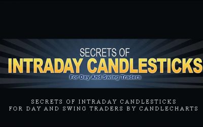 Secrets of Intraday Candlesticks for Day and Swing Traders by Candlecharts