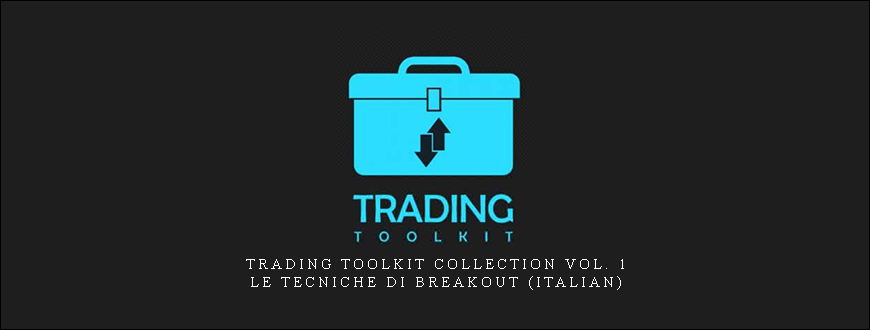 Trading Toolkit Collection Vol. 1 – Le Tecniche Di Breakout (Italian)