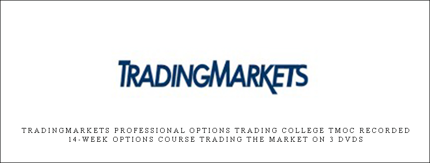 Tradingmarkets Professional Options Trading College TMOC Recorded 14-Week Options Course Trading the Market on 3 DVDs