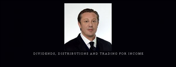 Anton Kreil Dividends, Distributions and Trading for Income