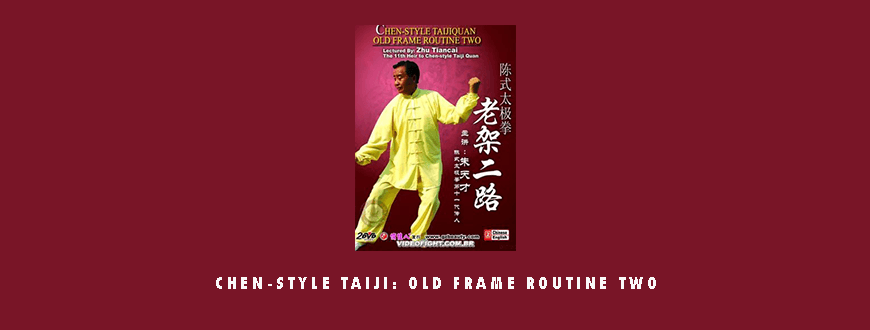 CHEN-STYLE TAIJI OLD FRAME ROUTINE TWO